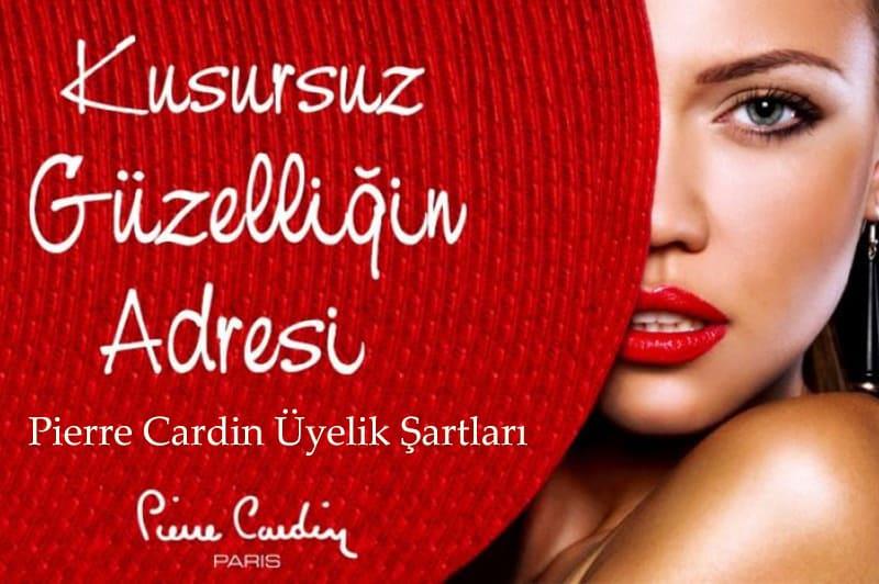 Pierre Cardin Üyelik Şartları